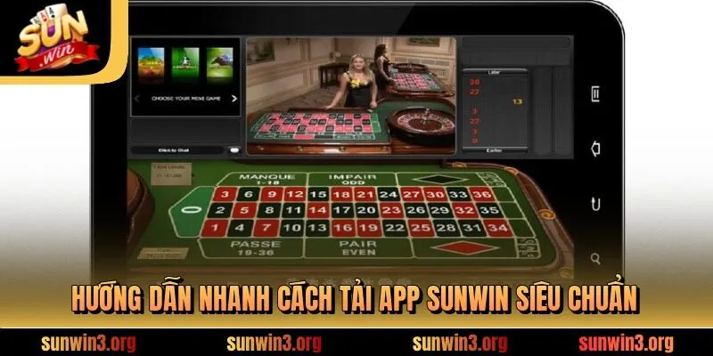 Hướng dẫn nhanh cách tải app SUNWIN siêu chuẩn