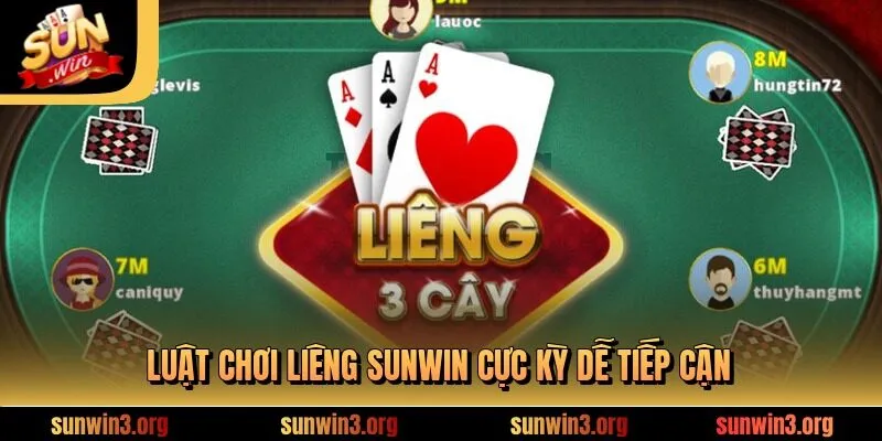 Luật chơi liêng sunwin cực kỳ dễ tiếp cận