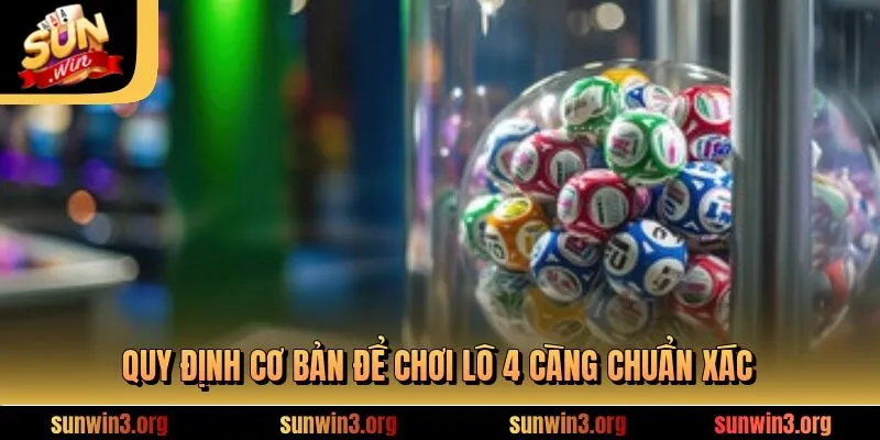 Quy định cơ bản để chơi lô 4 càng chuẩn xác
